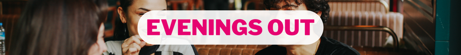 Evenings out button