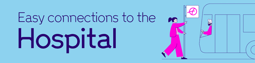 the words easy connections to the hospital on a field of blue, with a drawing of a lady catching a bus