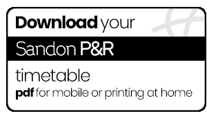 Download your Sandon Park & Ride timetable pdf for mobile printing at home