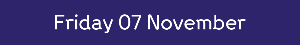 Friday, 7th November