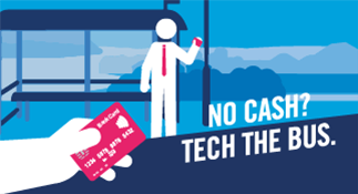 No cash? Tech the bus. Contactless payments.