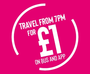 Travel from 7pm for £1 on bus or on our app!