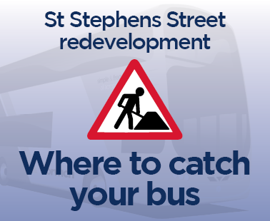 St Stephens Street Redevelopment - Where to catch your bus